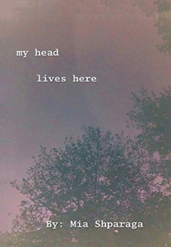 My Head Lives Here av Mia Shparaga (Hardcover)