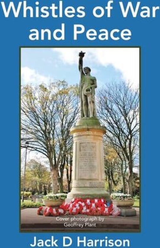Whistles of War and Peace av Jack D Harrison (Paperback)