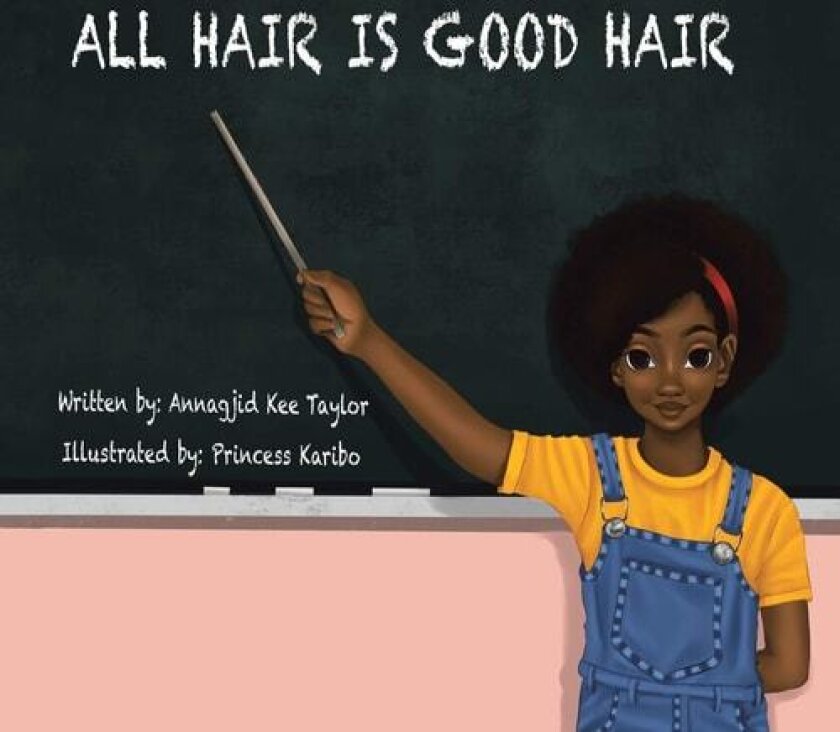 All Hair Is Good Hair av Annagjid Kee Taylor (Paperback)