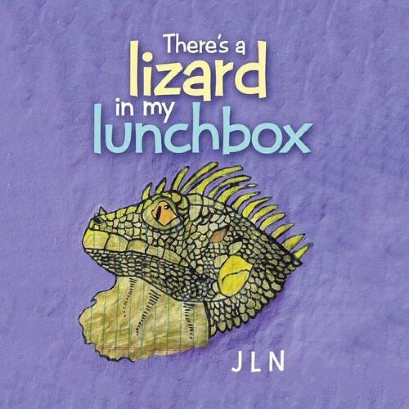 There's a Lizard in My Lunchbox av J L N (Paperback)