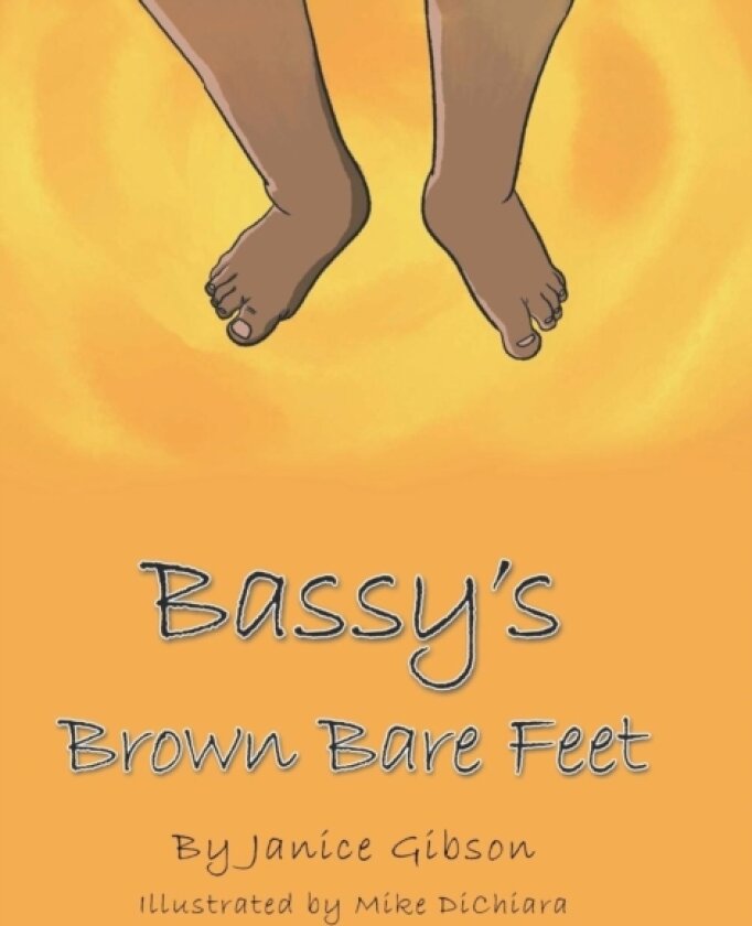 Bassy's Brown Bare Feet av Janice Gibson (Hardcover)