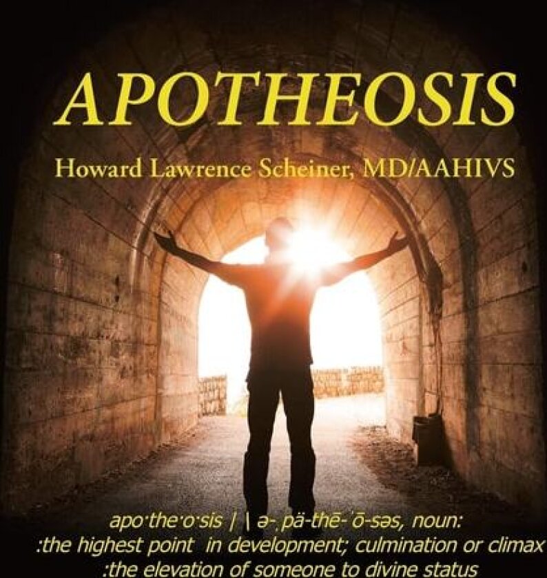 Apotheosis av Howard Lawrence Scheiner MD/Aahivs (Hardcover)