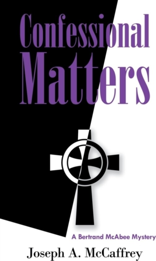 Confessional Matters av Joseph a McCaffrey (Paperback)