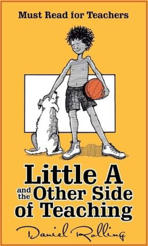 Little a and the Other Side of Teaching av Daniel Rolling (Hardcover)