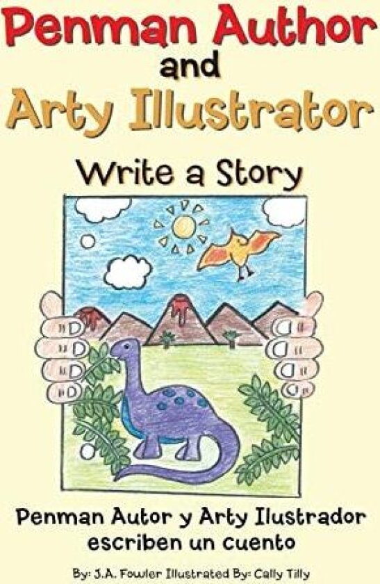Penman Author and Arty Illustrator Write a Story av J A Fowler (Hardcover)