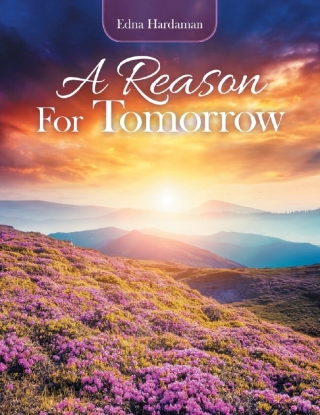 A Reason for Tomorrow av Edna Hardaman (Paperback)