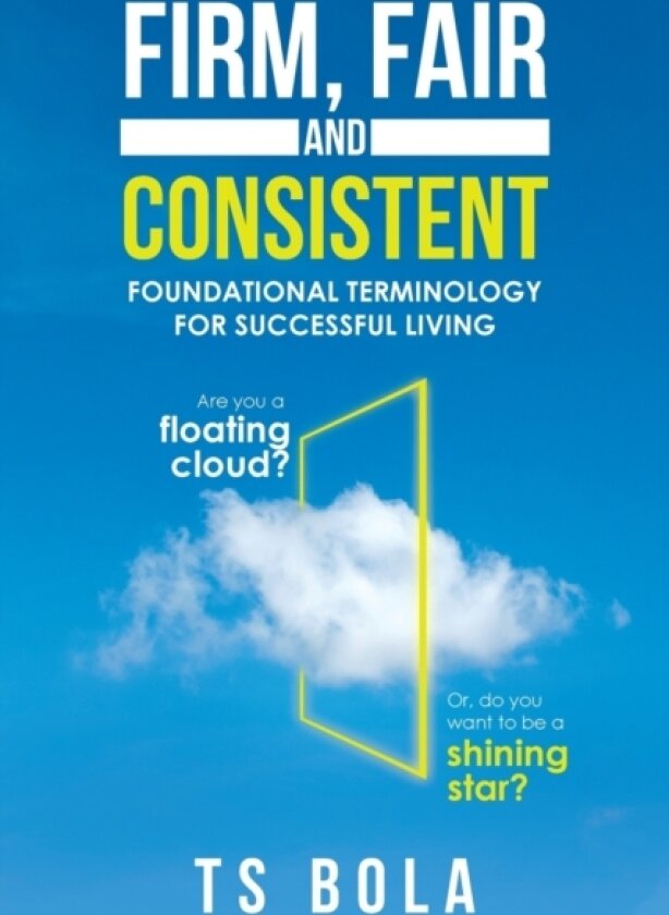 Firm, Fair and Consistent av Ts Bola (Paperback)