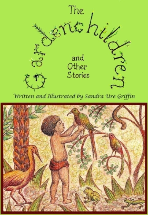 The Gardenchildren and Other Stories av Sandra Ure Griffin (Paperback)