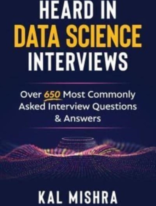 Heard In Data Science Interviews av Kal Mishra (Paperback)