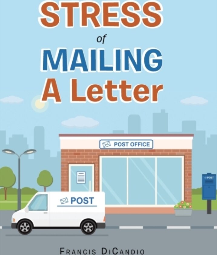 Stress of Mailing a Letter av Francis Dicandio (Hardcover)