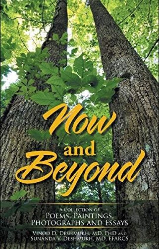 Now and Beyond av Vinod D MD PhD Deshmukh, Sunanda V MD Deshmukh Ffarcs (Paperback)