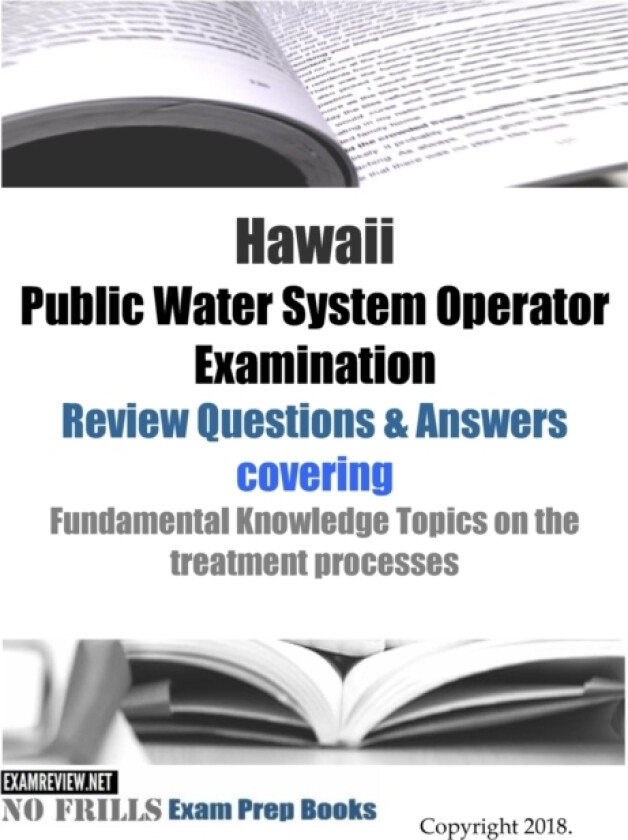 Hawaii Public Water System Operator Examination Review Questions & Answers av Examreview (Paperback)