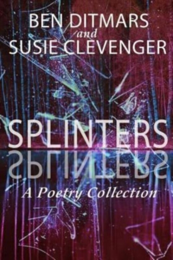 Splinters av Susie` Clevenger, Ben Ditmars (Paperback)