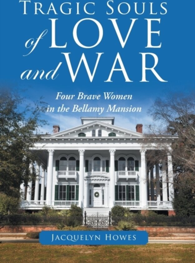 Tragic Souls of Love and War av Jacquelyn Howes (Hardcover)