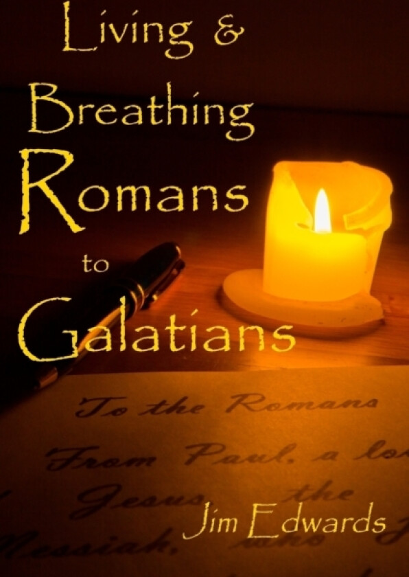 Living and Breathing Romans to Galatians av Jim V Edwards (Paperback)
