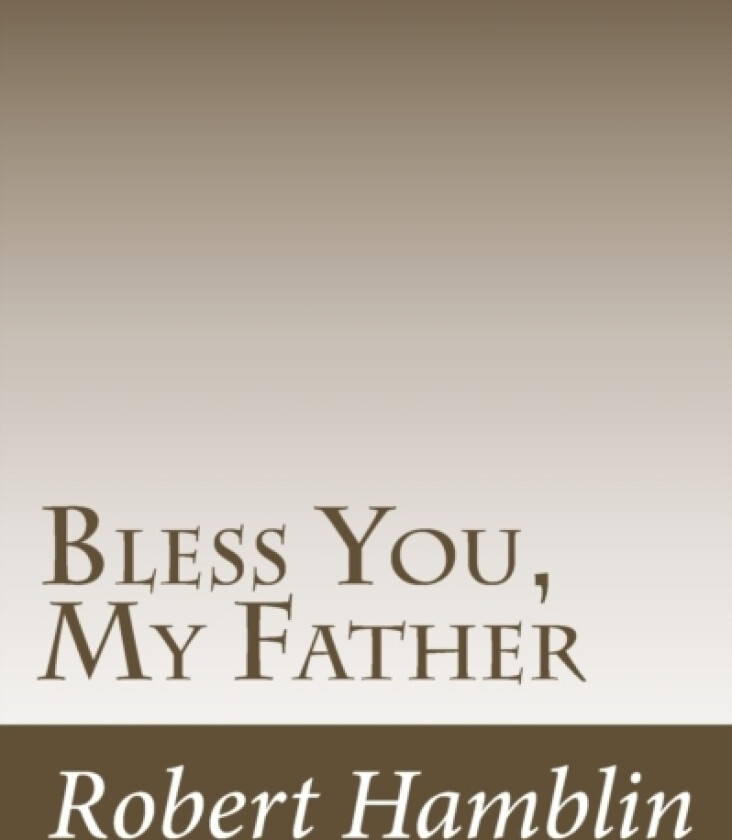 Bless You, My Father av Robert Hamblin (Paperback)