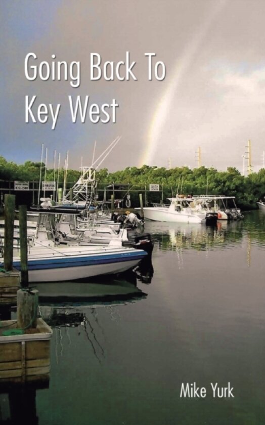 Going Back to Key West av Mike Yurk (Paperback)