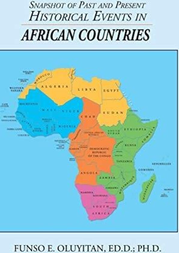 Snapshot of Past and Present Historical Events in African Countries av Funso E PH D Oluyitan Ed D (Hardcover)