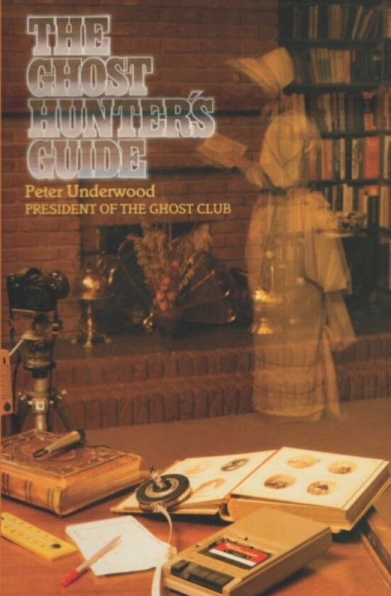 The Ghost Hunter's Guide av Peter Underwood (Paperback)
