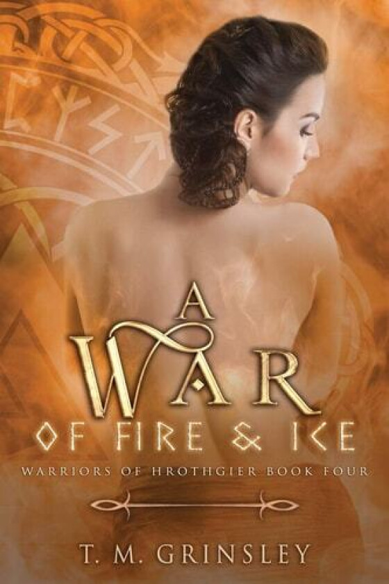 A War of Fire and Ice (Warriors of Hrothgier) av T.M. Grinsley (Paperback)