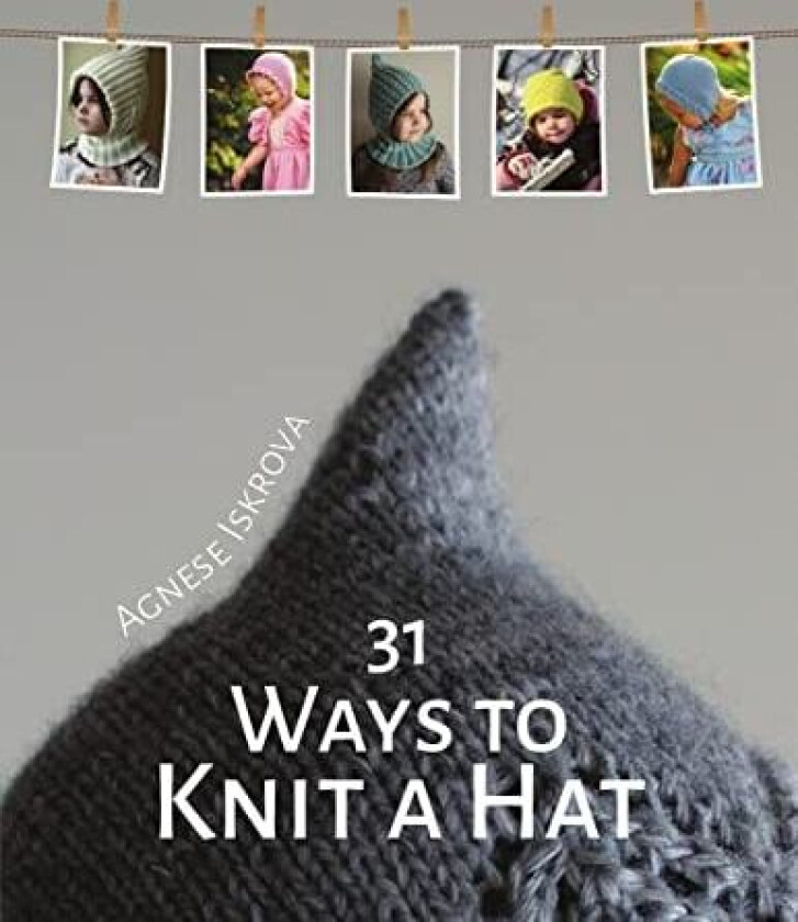 31 Ways to Knit a Hat av Agnese Iskrova (Paperback)