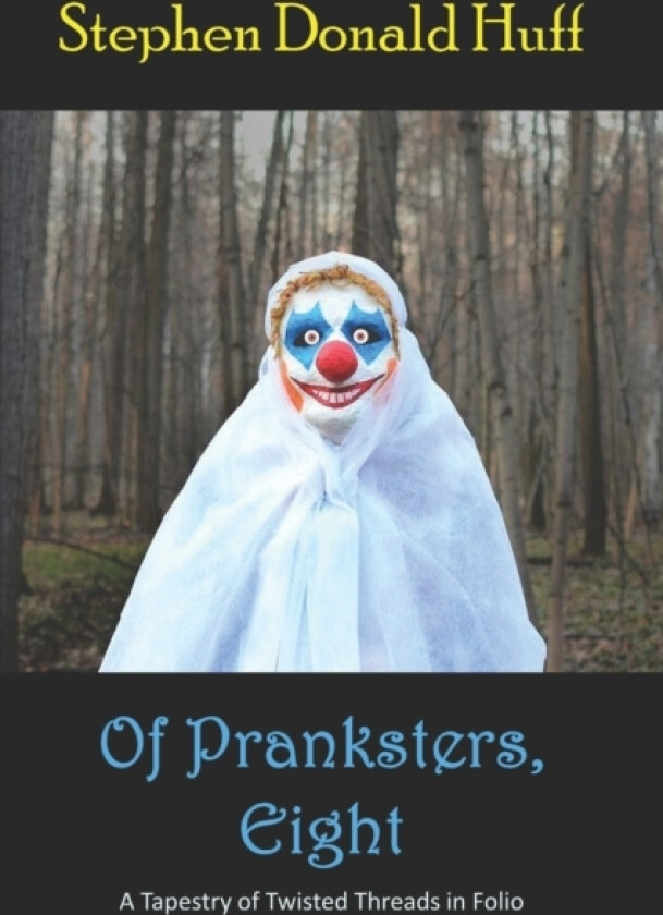 Of Pranksters, Eight av Stephen Donald Huff (Paperback)
