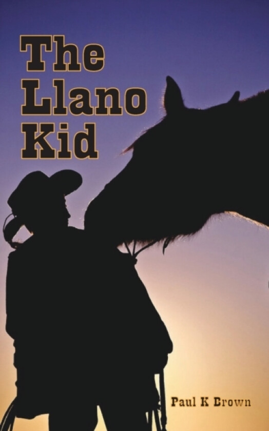 The Llano Kid av Paul K Brown (Paperback)