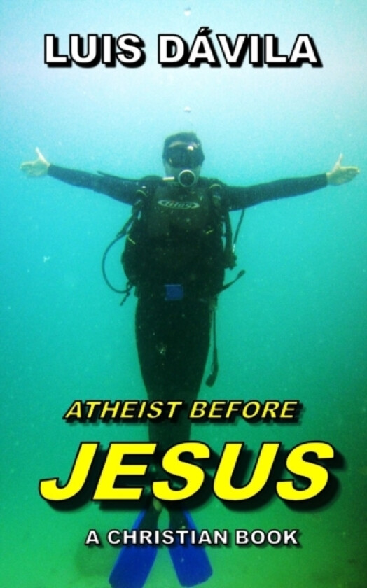 Atheist Before Jesus av Luis Davila (Paperback)