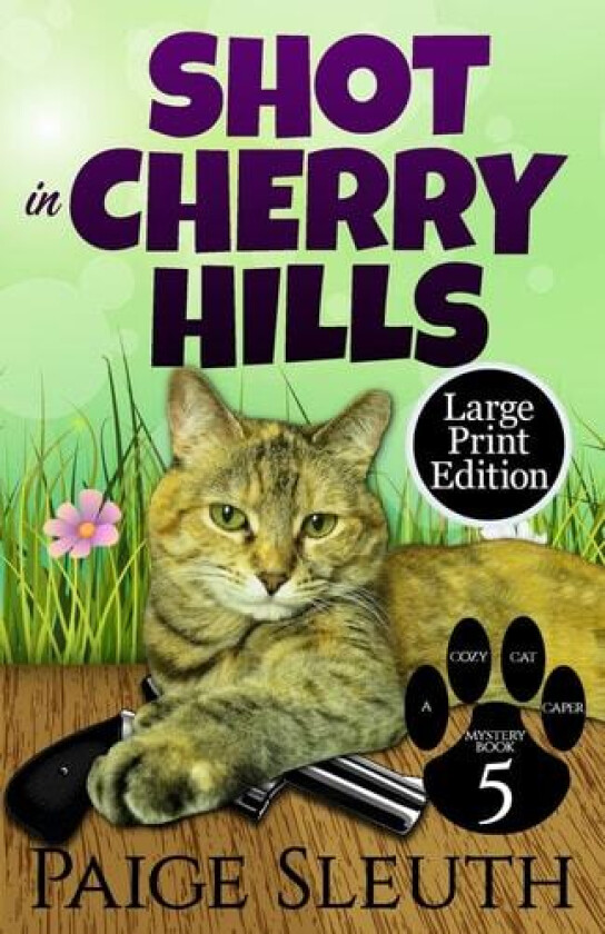 Shot in Cherry Hills (Cozy Cat Caper Mystery) av Paige Sleuth (Paperback)