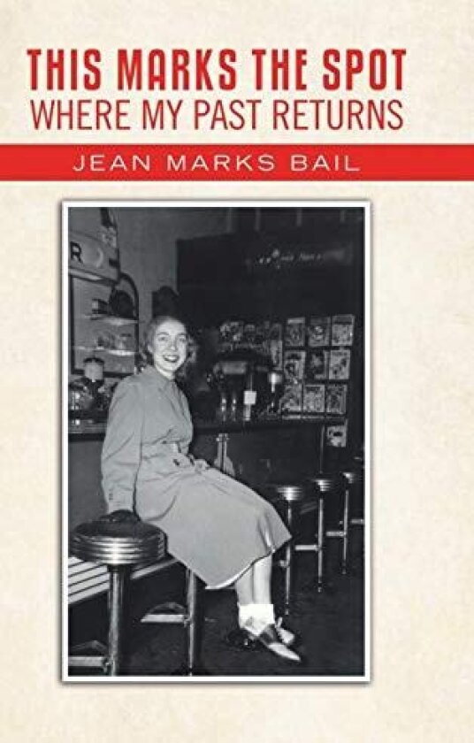 This Marks The Spot Where My Past Returns av Jean Marks Bail (Hardcover)