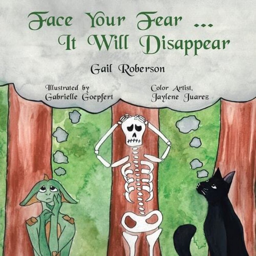Face Your Fear ... It Will Disappear av Gail Roberson (Paperback)