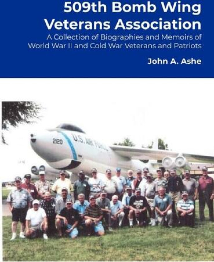 509th Bomb Wing Veterans Association av Cmsgt Usaf (Retired) Ashe (Hardcover)