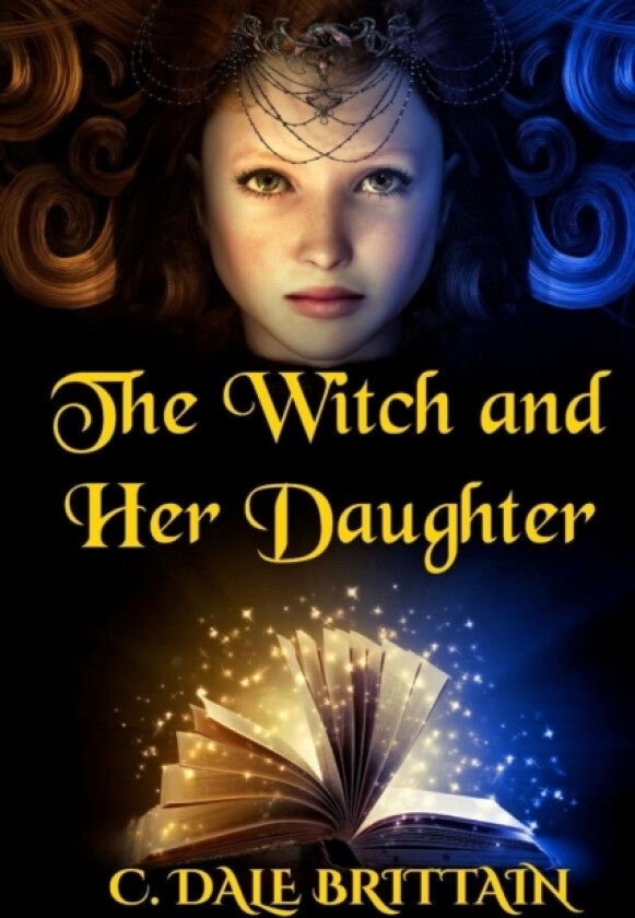 The Witch and Her Daughter av C Dale Brittain (Paperback)