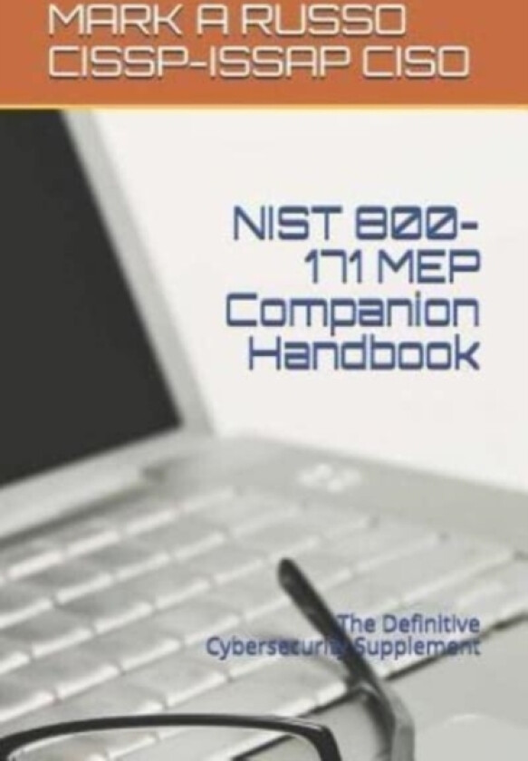 NIST 800-171 MEP Companion Handbook av Mark a Russo Cissp-Issap Ciso (Paperback)