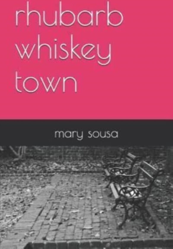 rhubarb whiskey town av Mary F Sousa (Paperback)