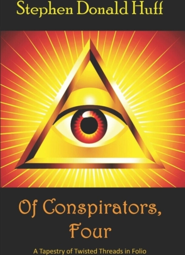 Of Conspirators, Four av Stephen Donald Huff (Paperback)