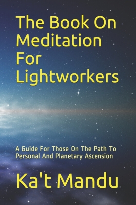 The Book On Meditation For Lightworkers av Ka't Pleiadean Mandu (Paperback)