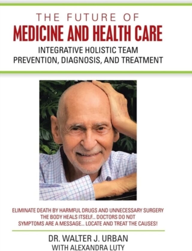 The Future of Medicine and Health Care av Walter J Urban, Alexandra Luty (Hardcover)