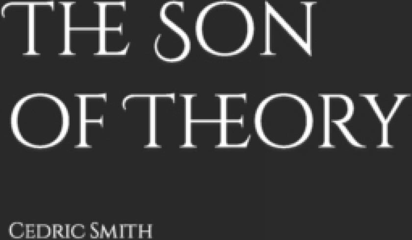 The Son of Theory av Cedric B Smith (Paperback)