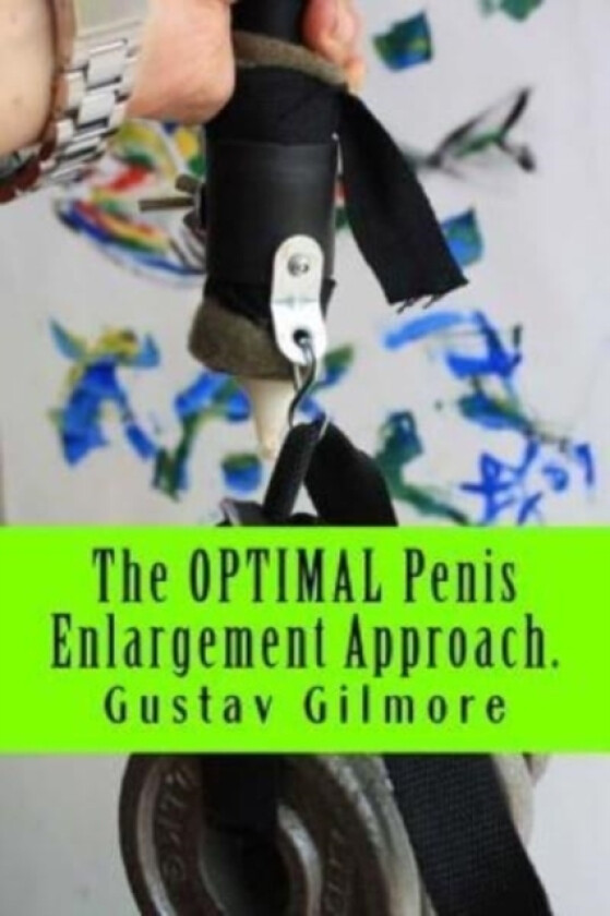 The OPTIMAL Penis Enlargement Approach. av Gustav Gilmore (Paperback)