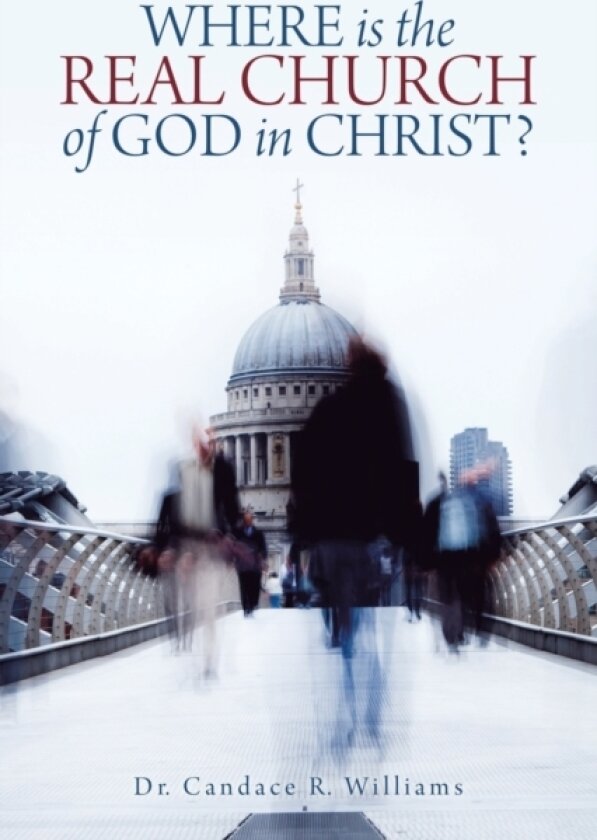 Where Is the Real Church of God in Christ? av Dr Candace R Williams (Paperback)
