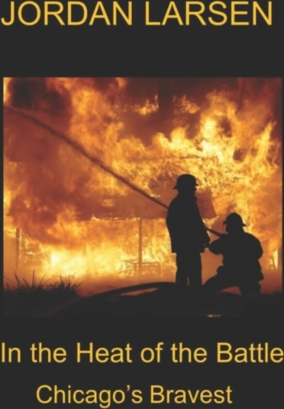 In the Heat of the Battle av Jordan Larsen (Paperback)