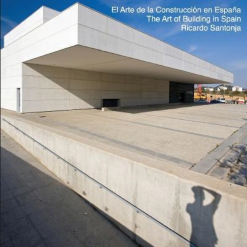 The Art of Building in Spain av Laura Gonzalez Diaz, Ricardo Santonja (Paperback)