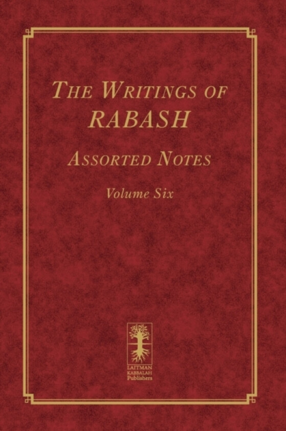 The Writings of RABASH - Assorted Notes - Volume Six av Baruch Shalom Ashlag (Paperback)