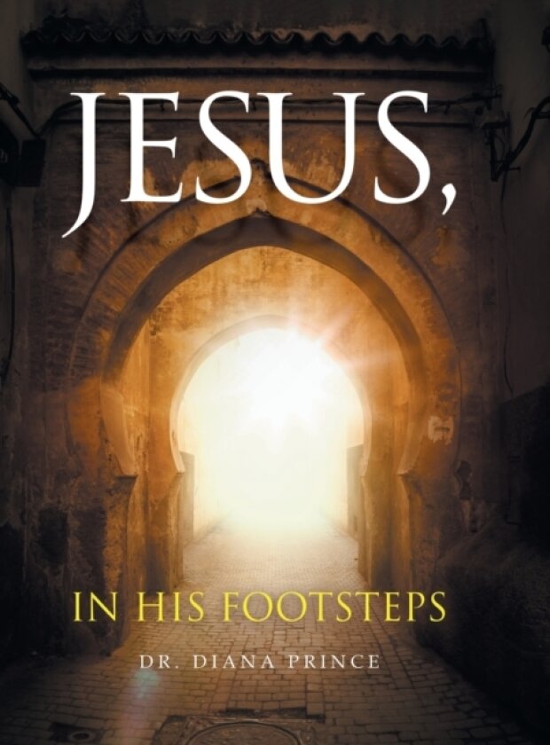 Jesus, in His Footsteps av Dr Diana Prince (Hardcover)