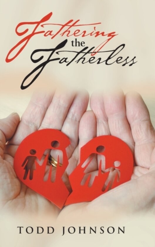 Fathering the Fatherless av Todd Johnson (Hardcover)