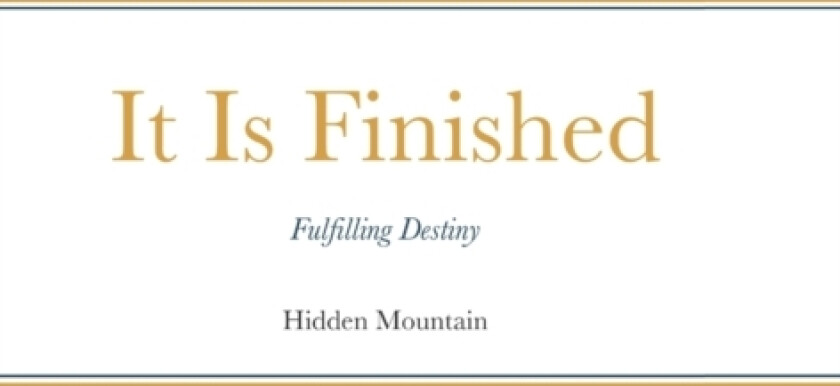 It Is Finished av Hidden Mouuntain (Hardcover)