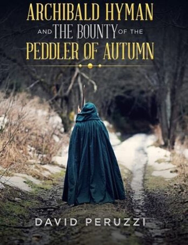 Archibald Hyman and the Bounty of the Peddler of Autumn av David Peruzzi (Hardcover)