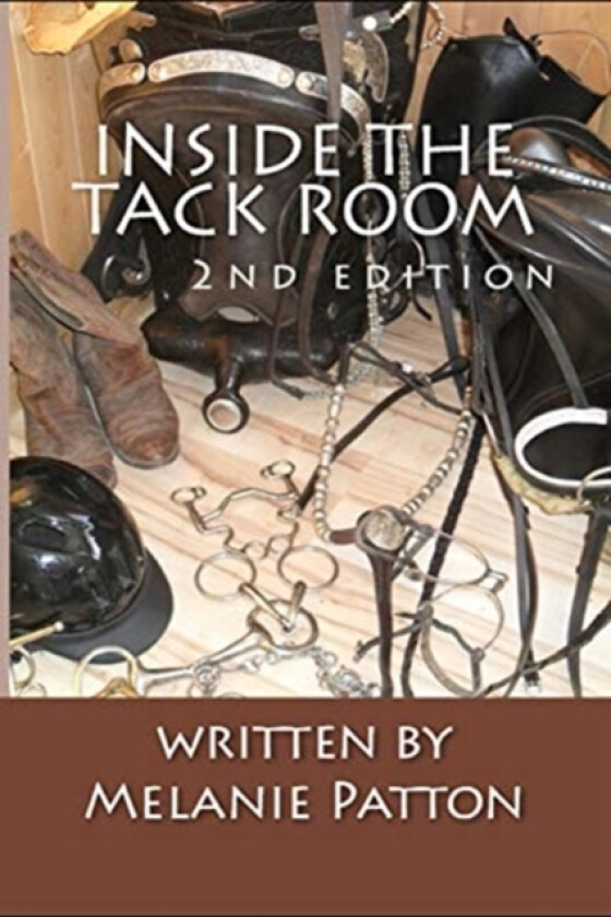 Inside the Tack Room av Melanie Patton (Paperback)