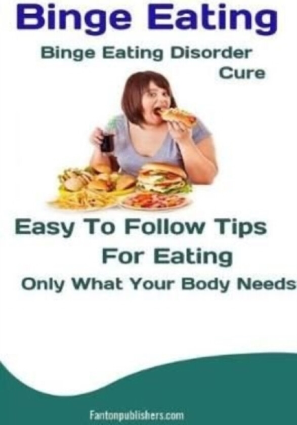 Binge Eating av Fanton Publishers (Paperback)